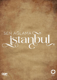 Sen Aglama Istanbul (Ne Placi Istanbul)